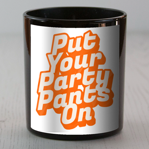 Put Your Party Pants On - Retro 70s Disco Typography - scented candle by yassine sefiani