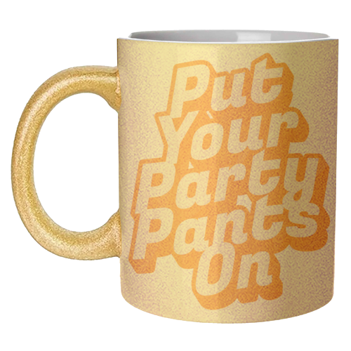 Put Your Party Pants On - Retro 70s Disco Typography - unique mug by yassine sefiani