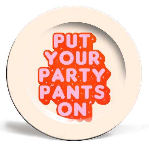 Put Your Party Pants On - Retro Typography - ceramic dinner plate by Ania Wieclaw