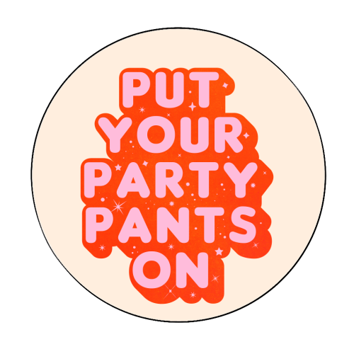 Put Your Party Pants On - Retro Typography - Circle Sticker by Ania Wieclaw