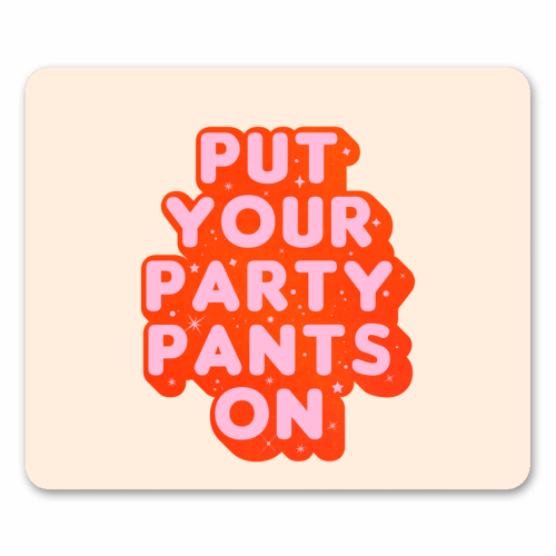 Put Your Party Pants On - Retro Typography - mouse mat by Ania Wieclaw