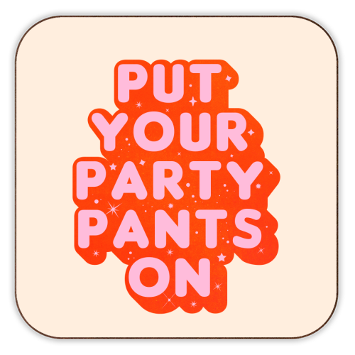 Put Your Party Pants On - Retro Typography - personalised beer coaster by Ania Wieclaw