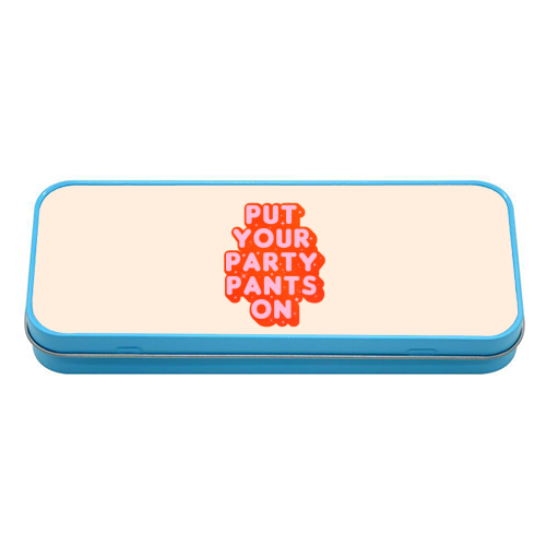 Put Your Party Pants On - Retro Typography - tin pencil case by Ania Wieclaw