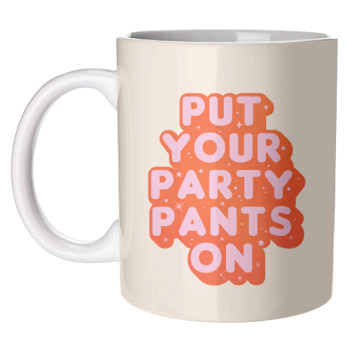 Put Your Party Pants On - Retro Typography - unique mug by Ania Wieclaw