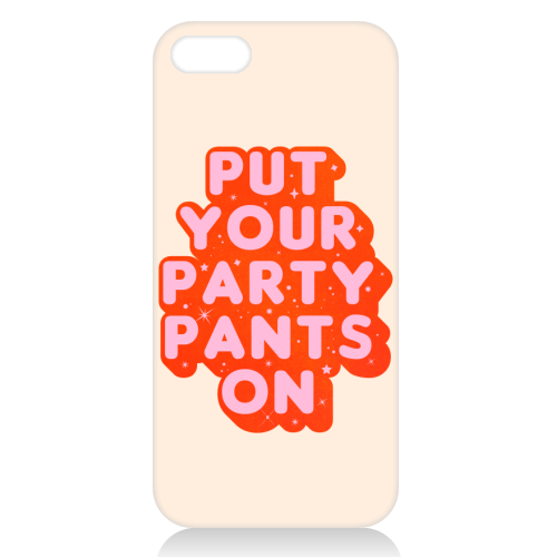 Put Your Party Pants On - Retro Typography - unique phone case by Ania Wieclaw
