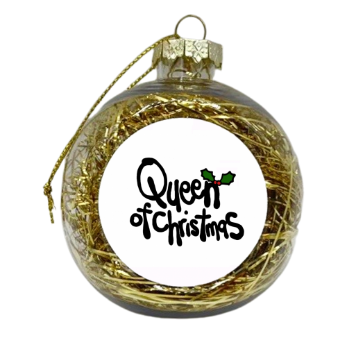 Queen of Christmas - xmas bauble by Emma Donovan