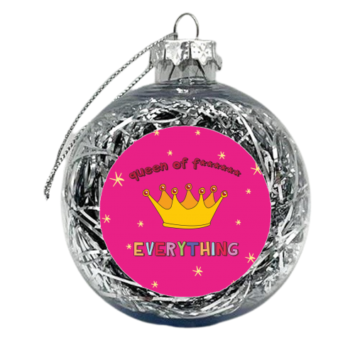 Queen Of Everything - xmas bauble by Laura Lonsdale
