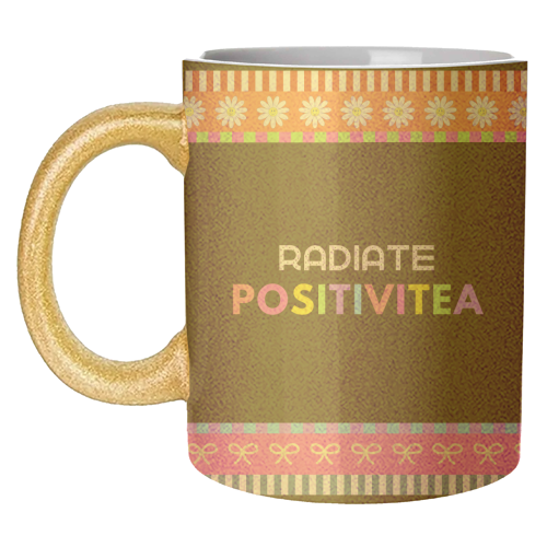 Radiate Positivitea - unique mug by Nida Designs
