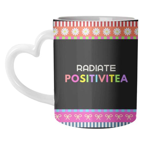 Radiate Positivitea - unique mug by Nida Designs