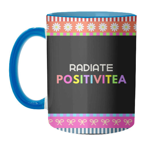 Radiate Positivitea - unique mug by Nida Designs