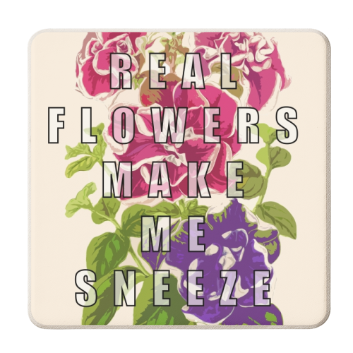 Real Flowers Make Me Sneeze - personalised beer coaster by Eloise