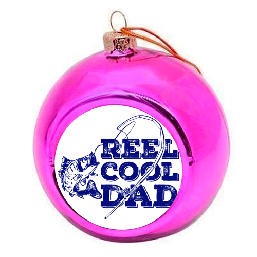 Reel Cool Dad - colourful christmas bauble by EZbie