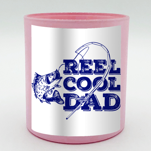 Reel Cool Dad - scented candle by EZbie