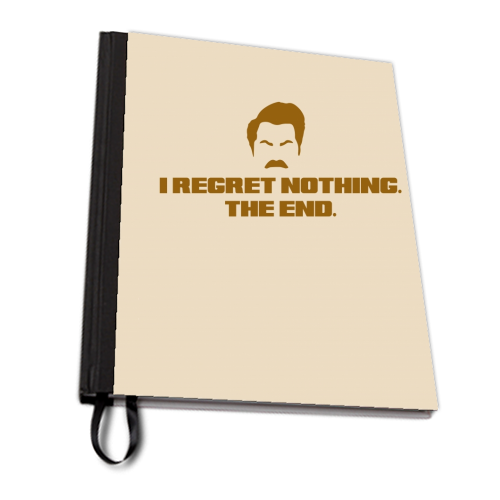 Regret Nothing. The end. - personalised A4, A5, A6 notebook by Wallace Elizabeth
