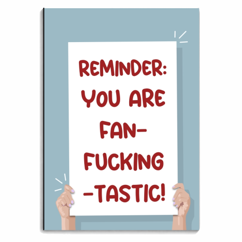 Reminder you are fanfuckingtastic print - personalised A4, A5, A6 notebook by The Girl Next Draw