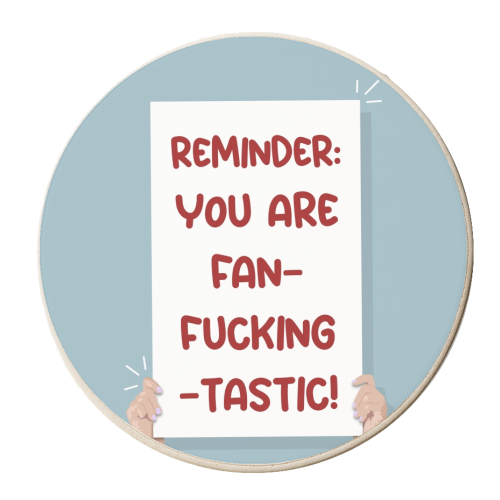 Reminder you are fanfuckingtastic print - personalised beer coaster by The Girl Next Draw