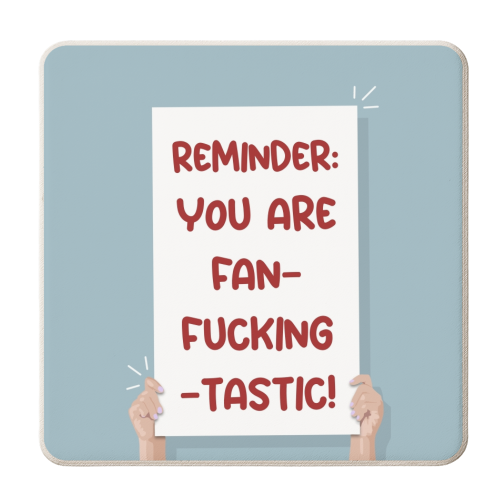 Reminder you are fanfuckingtastic print - personalised beer coaster by The Girl Next Draw