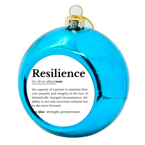 Resilience Definition - colourful christmas bauble by timsal shol