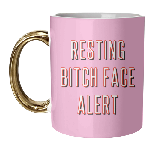 Resting Bitch Face Alert - unique mug by Adam Regester