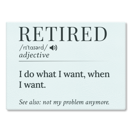 Retired Definition – Funny Retirement Quote - glass chopping board by skattia ilie