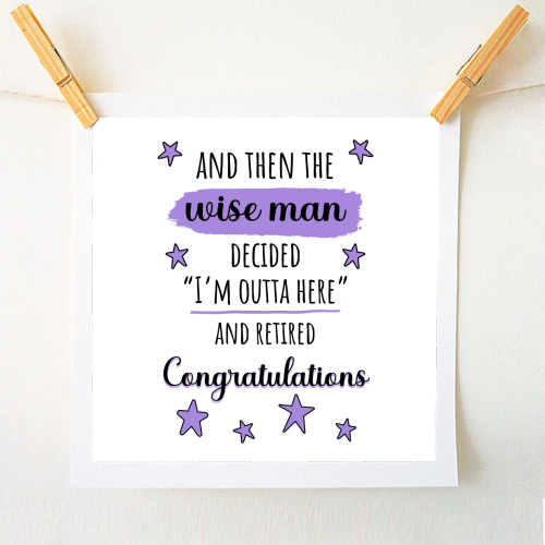 Retirement - Funny & Congratulations for Men, Colleague - A1 - A4 art print by timsal shol