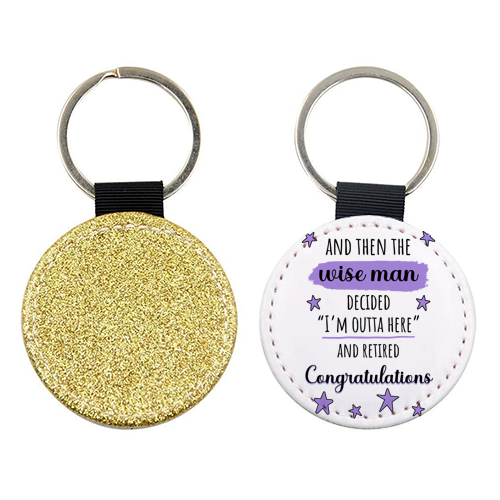 Retirement - Funny & Congratulations for Men, Colleague - keyring by timsal shol