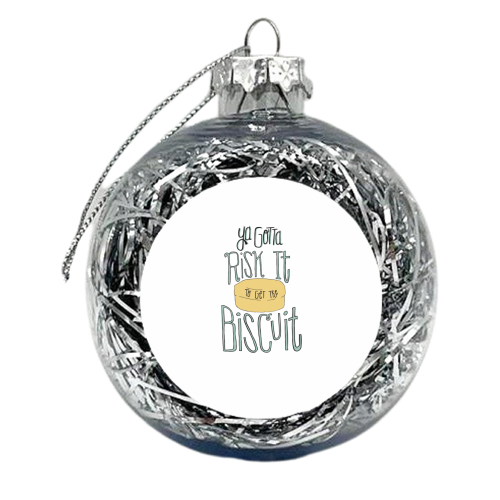 Risk It - xmas bauble by heartsandsharts