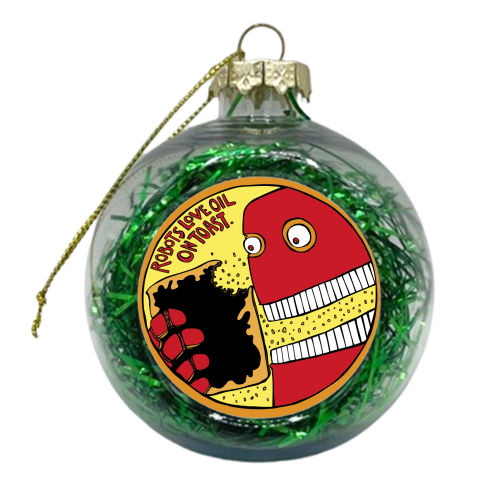 Robots Love oil On Toast - xmas bauble by Jonathan Dixon