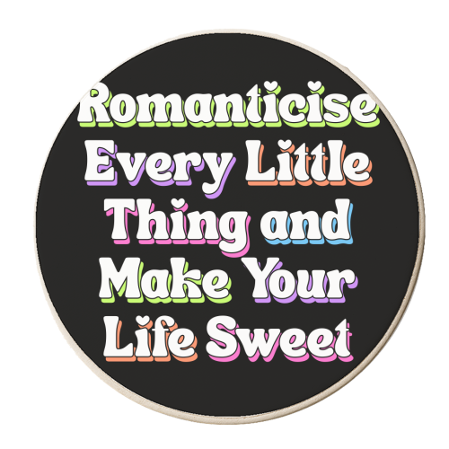 Romanticise Every Little Thing And Make Your Life Sweet - personalised beer coaster by Nida Designs
