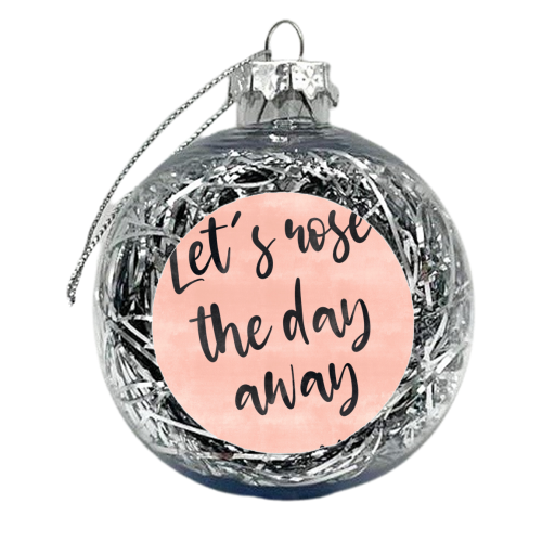 Rose The Day Away - xmas bauble by Lisa Wardle