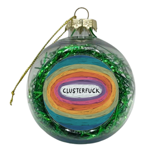 Rude Retro Rainbow: Clusterfuck - xmas bauble by Giddy Kipper
