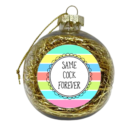 Same Cock Forever - xmas bauble by Adam Regester
