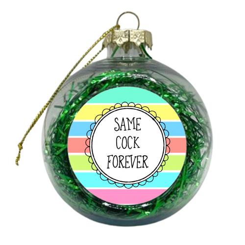 Same Cock Forever - xmas bauble by Adam Regester