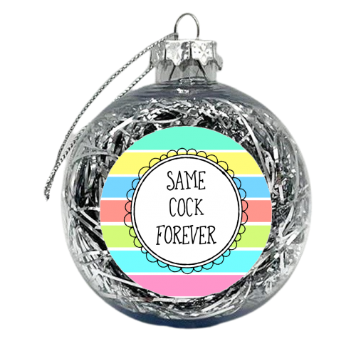 Same Cock Forever - xmas bauble by Adam Regester