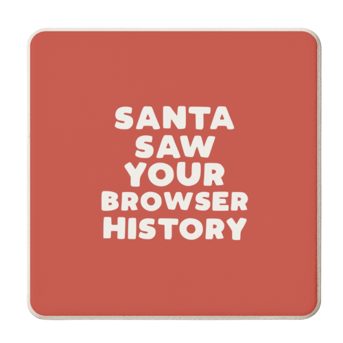 Santa saw your browser history - personalised beer coaster by Giddy Kipper