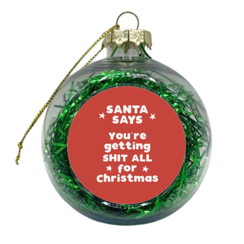 Santa Says - xmas bauble by Giddy Kipper