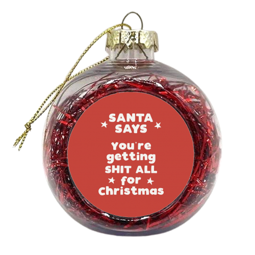 Santa Says - xmas bauble by Giddy Kipper