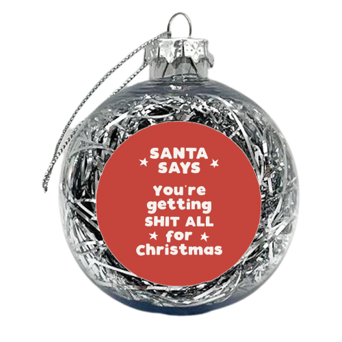 Santa Says - xmas bauble by Giddy Kipper