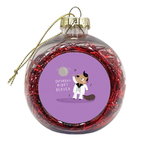 Saturday Night Beaver! - xmas bauble by Jessica Moorhouse