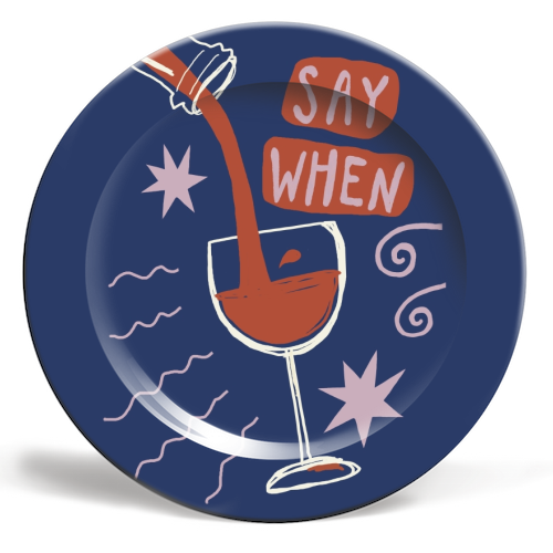 Say When Red Wine Print - ceramic dinner plate by Giddy Kipper