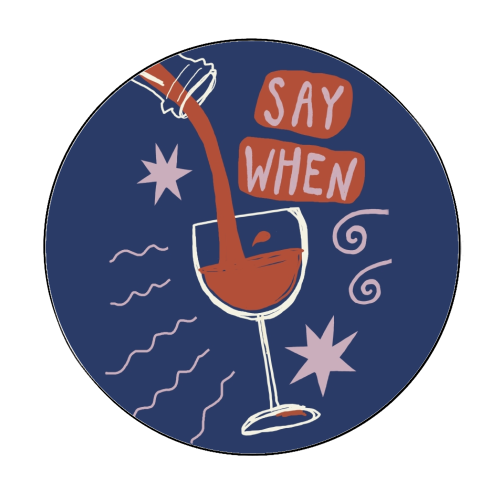 Say When Red Wine Print - Circle Sticker by Giddy Kipper