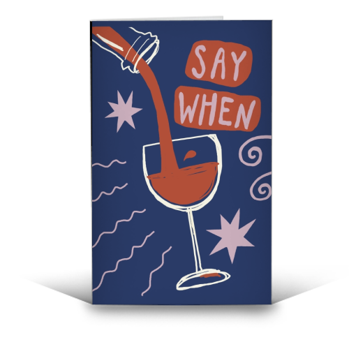 Say When Red Wine Print - funny greeting card by Giddy Kipper