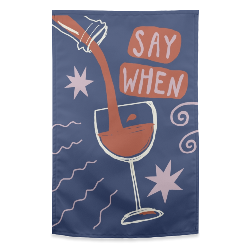 Say When Red Wine Print - funny tea towel by Giddy Kipper