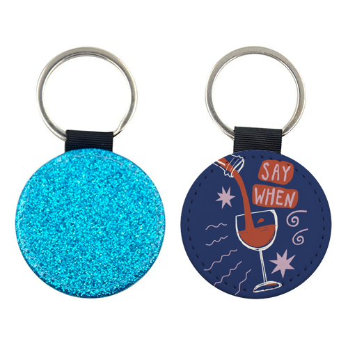 Say When Red Wine Print - keyring by Giddy Kipper