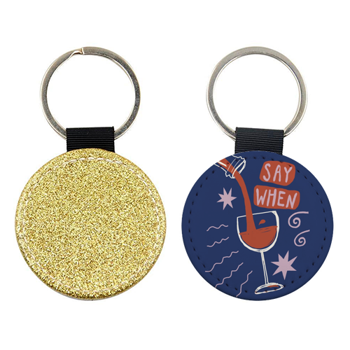 Say When Red Wine Print - keyring by Giddy Kipper