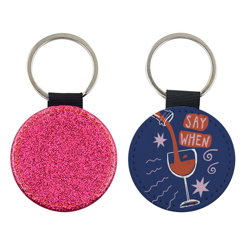Say When Red Wine Print - keyring by Giddy Kipper
