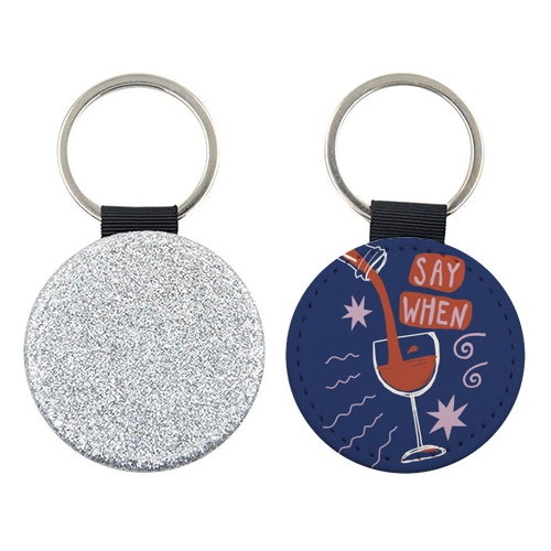 Say When Red Wine Print - keyring by Giddy Kipper
