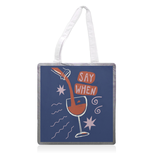 Say When Red Wine Print - printed canvas tote bag by Giddy Kipper