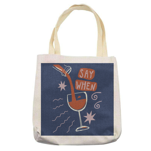 Say When Red Wine Print - printed canvas tote bag by Giddy Kipper