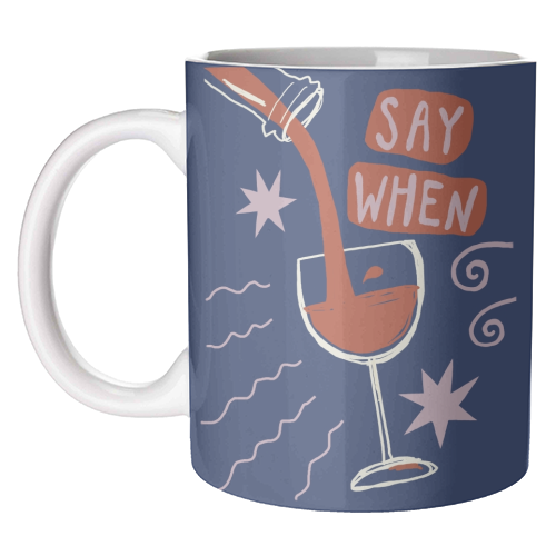 Say When Red Wine Print - unique mug by Giddy Kipper